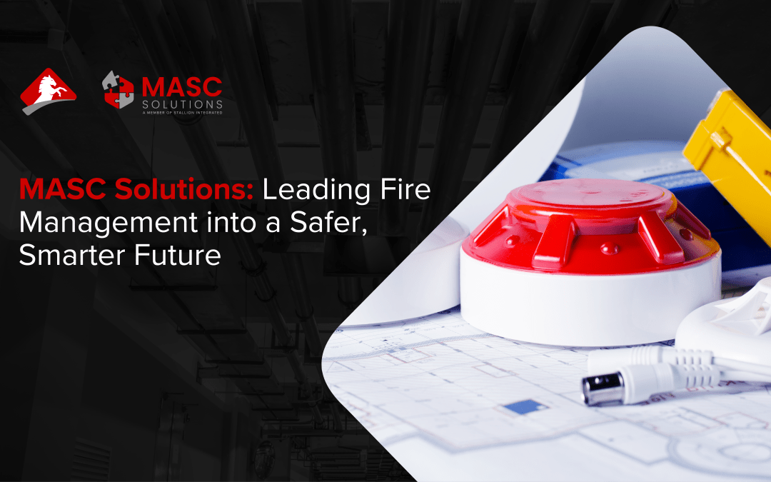 MASC Solutions: Leading Fire Management into a Safer, Smarter Future